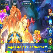 jogos de ps2 aethersx2